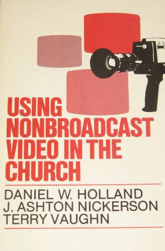 Stock image for Using Nonbroadcast Video in the Church for sale by Modetz Errands-n-More, L.L.C.