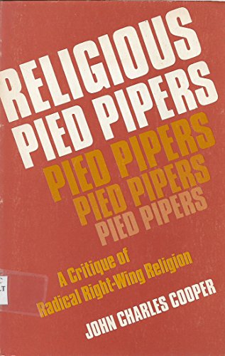Imagen de archivo de Religious pied pipers: A critique of radical right-wing religion a la venta por Irish Booksellers