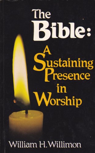 Beispielbild fr The Bible: A Sustaining Presence in Worship zum Verkauf von Wonder Book