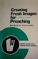 Imagen de archivo de Creating Fresh Images for Preaching: New Rungs for Jacob's Ladder a la venta por ThriftBooks-Dallas