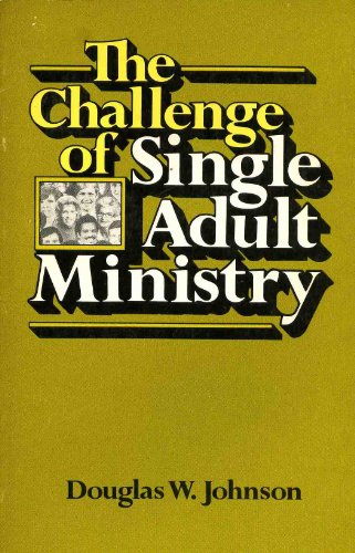 Stock image for The Challenge of Single Adult Ministry for sale by Christian Book Store