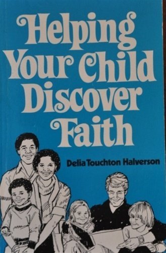 Beispielbild fr Helping your child discover faith zum Verkauf von Ergodebooks