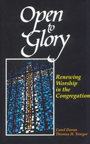 Imagen de archivo de Open to Glory: Renewing Worship in the Congregation a la venta por SecondSale