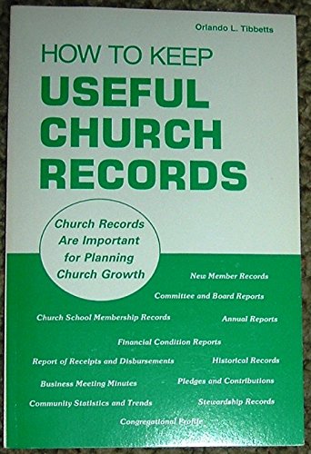 How to keep useful church records (9780817009830) by Tibbetts, Orlando L