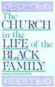 Imagen de archivo de Church in the Life of the Black Family (Judson Family Life Series) a la venta por Gulf Coast Books