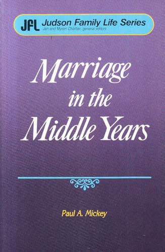 Marriage in the Middle Years (9780817010454) by Mickey, Paul A.