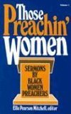 Imagen de archivo de Those Preachin' Women, Vol. 1 : Sermons by Black Women Preachers a la venta por Wonder Book