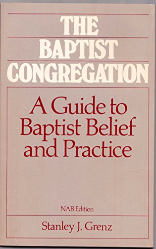 Stock image for The Baptist Congregation: A Guide to Baptist Belief and Practice for sale by HPB-Red