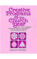 9780817011024: Creative Programs for the Church Year: Help With Planning Holidays, Special Emphases, and Seasonal Events