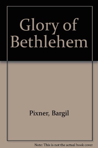 Glory of Bethlehem (9780817011093) by Pixner, Bargil