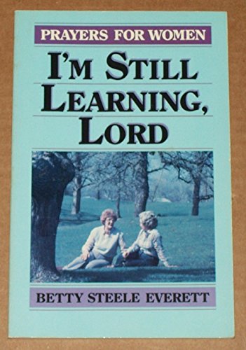 Stock image for Im Still Learning, Lord: Prayers for Women for sale by Mr. Bookman