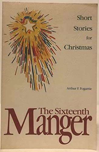 Stock image for The Sixteenth Manger: Short Stories for Christmas for sale by Christian Book Store