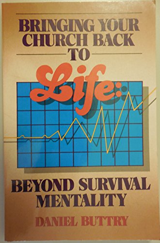 Beispielbild fr Bringing Your Church Back to Life : Beyond Survival Mentality zum Verkauf von Better World Books