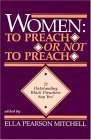 Women: To Preach or Not to Preach : 21 Outstanding Black Preachers Say Yes (9780817011697) by Mitchell, Ella Pearson