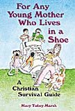 9780817011703: For Any Young Mother Who Lives in a Shoe: A Christian Survival Guide