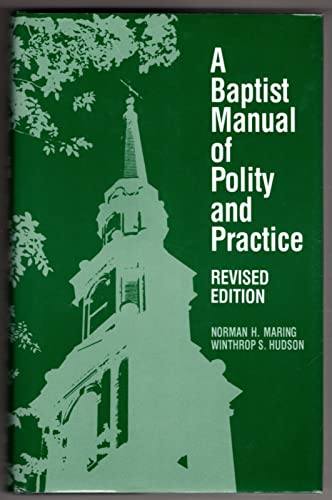 Imagen de archivo de A Baptist Manual of Polity and Practice a la venta por Better World Books