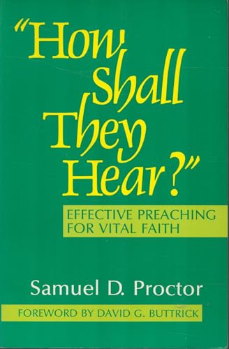 Stock image for How Shall They Hear? : Effective Preaching for Vital Faith for sale by Better World Books