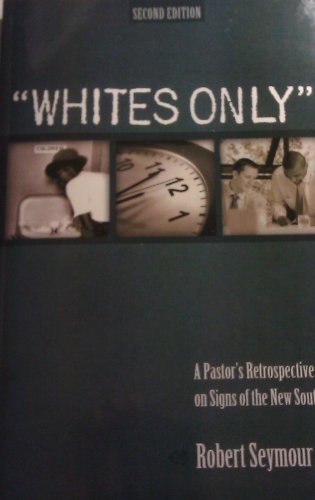 Stock image for Whites Only : A Pastor's Retrospective on Signs of the New South for sale by Better World Books