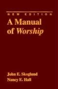 Imagen de archivo de A Manual of Worship a la venta por Goodwill Books