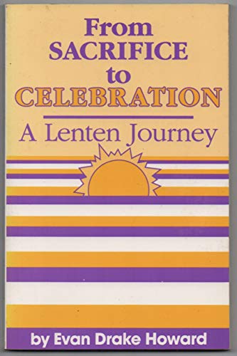 Stock image for From Sacrifice to Celebration: A Lenten Journey for sale by Wonder Book