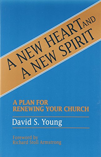 Stock image for A New Heart and a New Spirit: A Plan for Renewing Your Church for sale by Andover Books and Antiquities