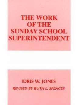 Work Of The Sunday School Superintendent