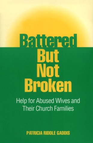 Stock image for Battered but Not Broken : Help for Abused Wives and Their Church Families for sale by Better World Books