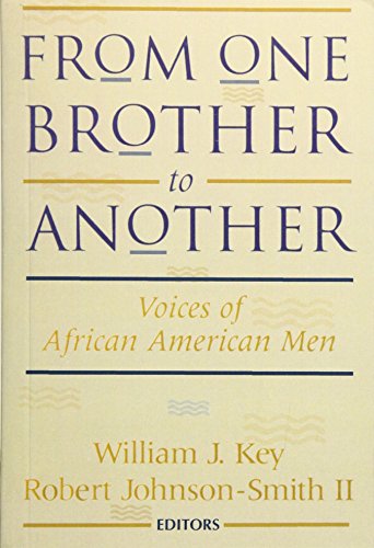 Stock image for From One Brother to Another : Voices of African American Men for sale by Better World Books: West