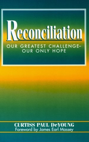 Beispielbild fr Reconciliation: Our Greatest Challenge--Our Only Hope zum Verkauf von Wonder Book