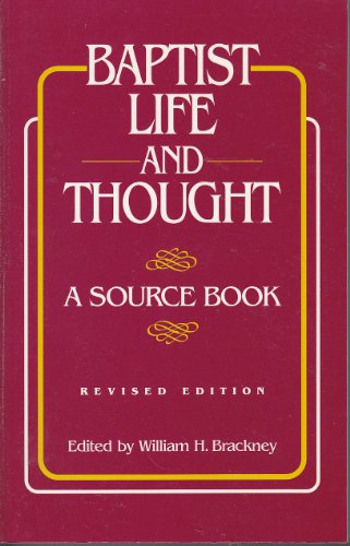 Beispielbild fr Baptist Life and Thought: A Source Book zum Verkauf von Once Upon A Time Books