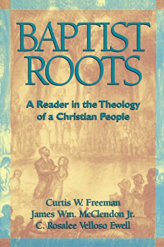 Beispielbild fr Baptist Roots: A Reader in the Theology of a Christian People zum Verkauf von ThriftBooks-Atlanta