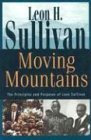 Beispielbild fr Moving Mountains: The Principles and Purposes of Leon Sullivan zum Verkauf von SecondSale