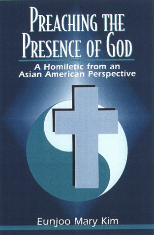 Stock image for Preaching the Presence of God: A Homiletic from an Asian American Perspective for sale by Goodwill Books