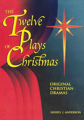 Stock image for The Twelve Plays of Christmas : Original Christian Dramas for sale by Better World Books