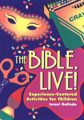 9780817013158: The Bible, Live: Experience-Centered Activities for Children