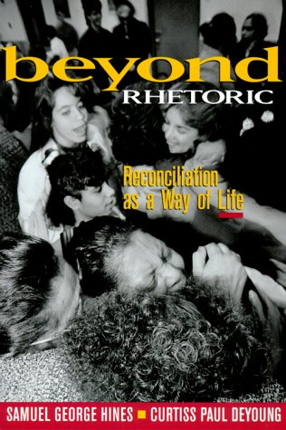 Beispielbild fr Beyond Rhetoric: Reconciliation As a Way of Life zum Verkauf von Wonder Book