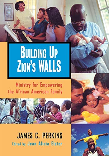 Imagen de archivo de Building up Zion's Walls : Ministry for Empowering the African American Family a la venta por Better World Books: West