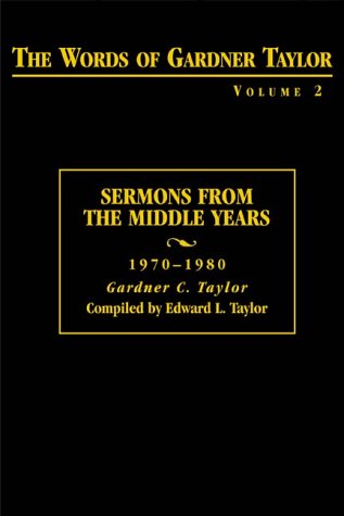 Stock image for The Words of Gardner Taylor:Sermon From The Middle Years 1970-1980 (Words of Gardner Taylor) volume 2 for sale by SecondSale