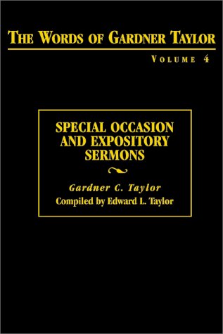 Stock image for The Words of Gardner Taylor: Special Occasions and Expository Sermons (The Words of Gardner Taylor, Vol. 4) for sale by GF Books, Inc.