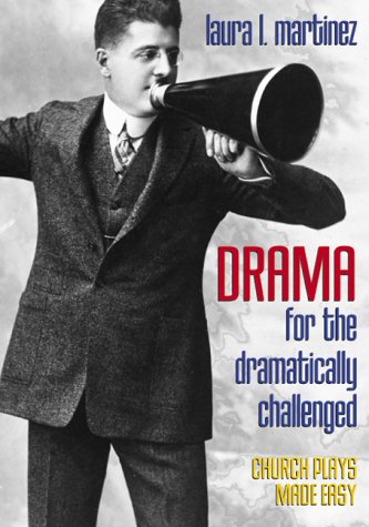 Drama for the Dramatically Challenged : Church Plays Made Easy (W/CD-ROM)