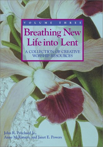 9780817013738: Breathing New Life into Lent: A Collection of Creative Worship Resources