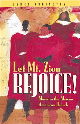 Beispielbild fr Let Mt. Zion Rejoice!: Music in the African American Church zum Verkauf von Wonder Book