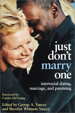 Beispielbild fr Just Don't Marry One: Interracial Dating, Marriage, and Parenting zum Verkauf von Jenson Books Inc