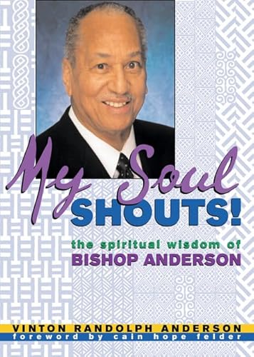 Stock image for My Soul Shouts!: The Spiritual Wisdom of Bishop Anderson for sale by My Dead Aunt's Books
