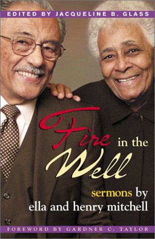 Beispielbild fr Fire in the Well: Sermons by Ella and Henry Mitchell zum Verkauf von Books Unplugged