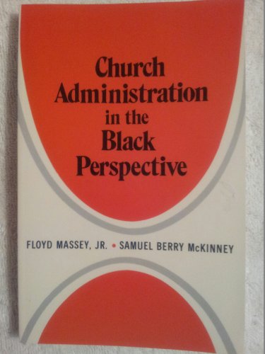 Beispielbild fr Church Administration in the Black Perspective zum Verkauf von Wonder Book