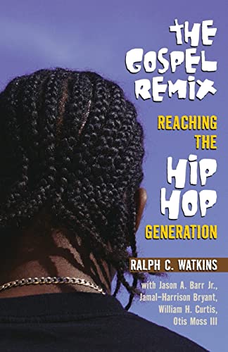 9780817015077: The Gospel Remix: Reaching the Hip Hop Generation