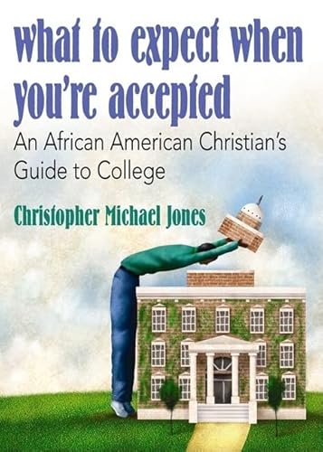 Imagen de archivo de What to Expect When You're Accepted : An African American Christian's Guide to College a la venta por Better World Books