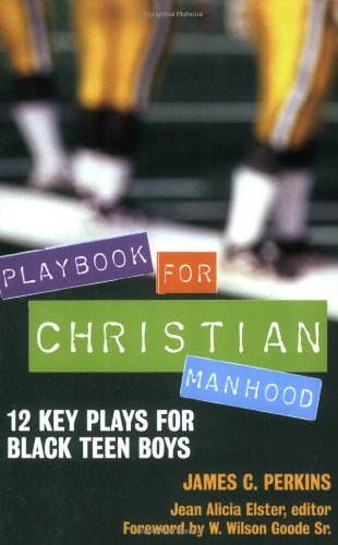 Imagen de archivo de Playbook for Christian Manhood: 12 Key Plays for Black Teen Boys a la venta por Half Price Books Inc.
