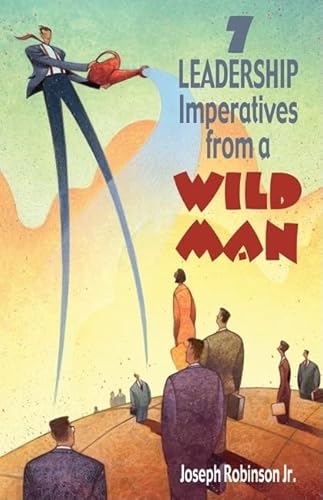 Beispielbild fr 7 Leadership Imperatives from a Wild Man zum Verkauf von ThriftBooks-Atlanta